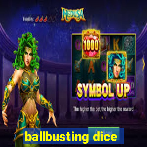 ballbusting dice